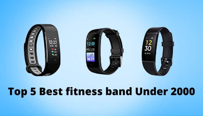 Top 5 fitness band under 2000 in India 2021